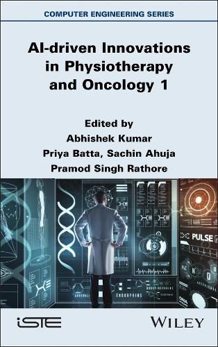 Cover image for AI-driven Innovations in Physiotherapy and Oncology, Volume 1