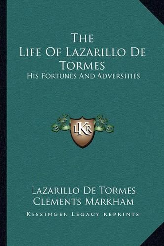 Cover image for The Life of Lazarillo de Tormes: His Fortunes and Adversities