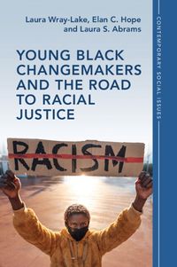 Cover image for Young Black Changemakers and the Road to Racial Justice