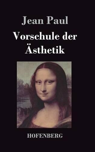 Cover image for Vorschule der AEsthetik: nebst einigen Vorlesungen in Leipzig uber die Parteien der Zeit