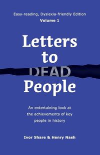 Cover image for Letters to Dead People (Dyslexia-friendly Edition, Volume 1)