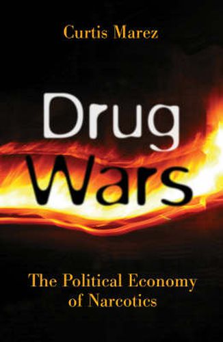 Drug Wars: The Political Economy Of Narcotics