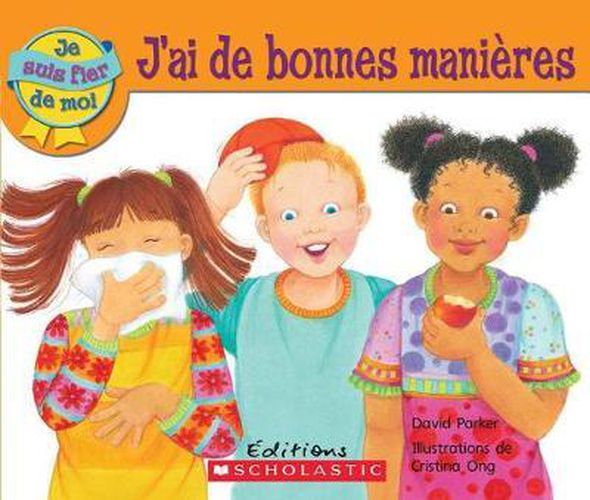 Je Suis Fier de Moi: j'Ai de Bonnes Mani?res