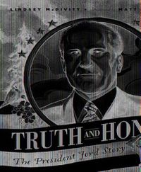 Cover image for Truth and Honor: The President Ford Story