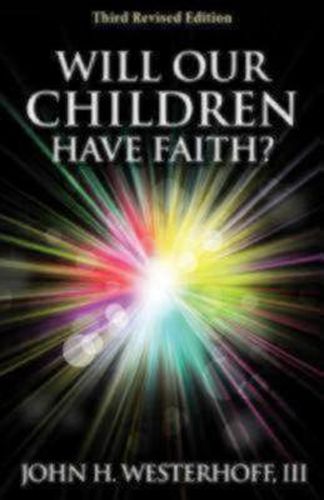 Cover image for Will Our Children Have Faith?: Third Revised Edition