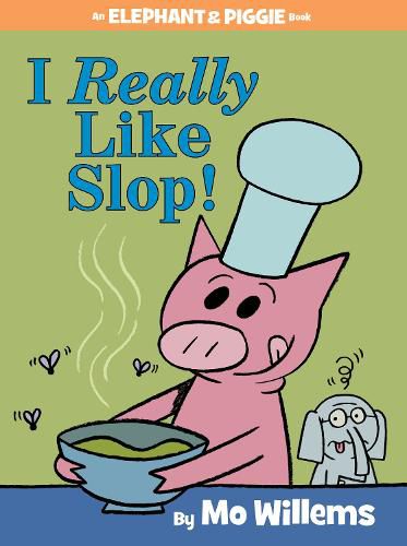 Cover image for I Really Like Slop! (an Elephant and Piggie Book)