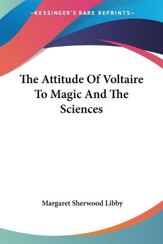 Cover image for The Attitude of Voltaire to Magic and the Sciences