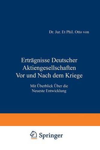 Cover image for Ertragnisse Deutscher Aktiengesellschaften VOR Und Nach Dem Kriege: Mit UEberblick UEber Die Neueste Entwicklung