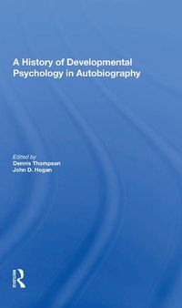 Cover image for A History of Developmental Psychology in Autobiography