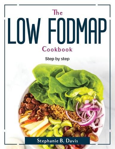 Cover image for The Low Fodmap Cookbook: Step by step