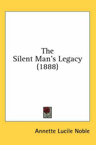 Cover image for The Silent Man's Legacy (1888)