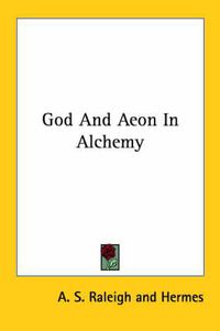 Cover image for God and Aeon in Alchemy