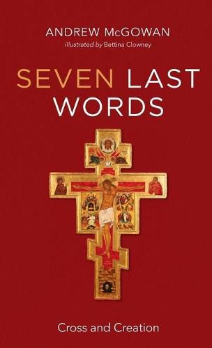 Cover image for Seven Last Words: Cross and Creation