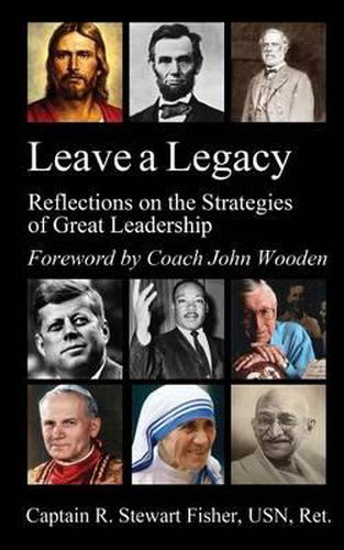 Cover image for Leave a Legacy: Reflections on the Strategies of Great Leadership