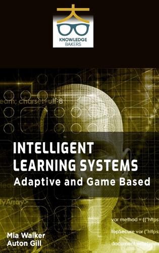 Cover image for Intelligent Learning Systems: Adaptive and Game Based