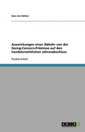 Cover image for Auswirkungen einer Abkehr von der Going-Concern-Pramisse auf den handelsrechtlichen Jahresabschluss