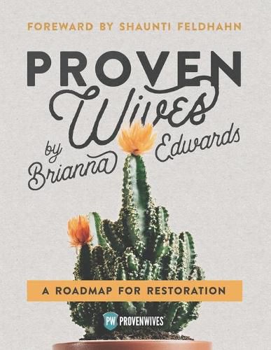 Proven Wives A Roadmap For Restoration Joel Hesch Brianna Edwards 9781940011240 — Readings Books