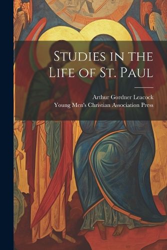 Cover image for Studies in the Life of St. Paul