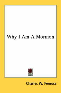 Cover image for Why I Am a Mormon