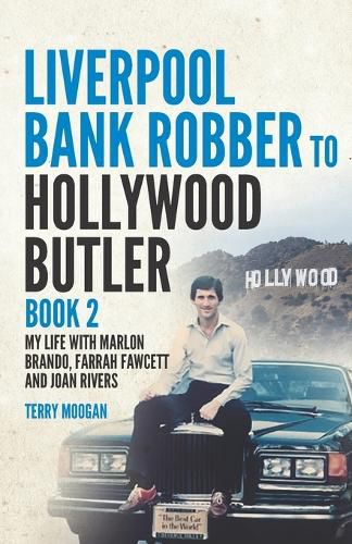 Cover image for Liverpool Bank Robber To Hollywood Butler Book 2