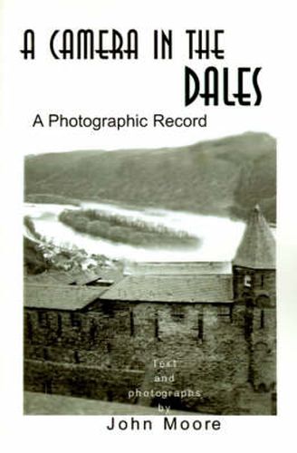 A Camera in the Dales: A Photographic Record