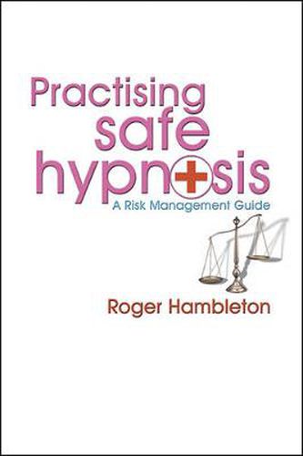 Cover image for Practising Safe Hypnosis: A Risk Management Guide