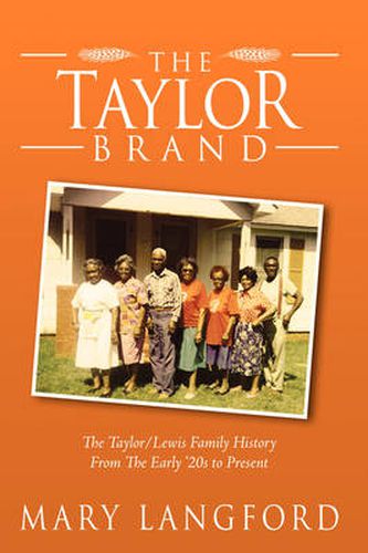 The Taylor Brand: The Taylor / Lewis Family History from the Early '20s to Present