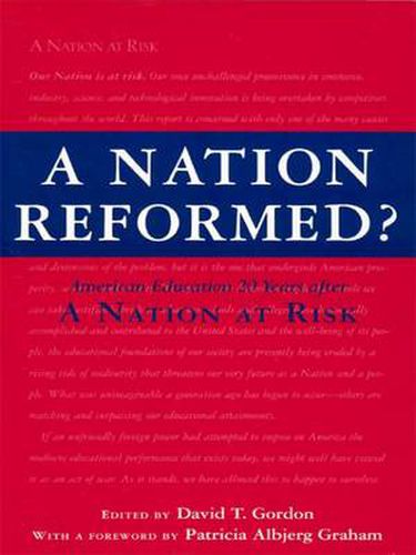 A Nation Reformed?: American Education 20 Years After A Nation at Risk