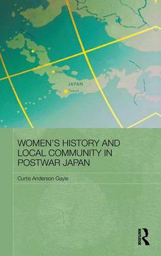 Cover image for Women's History and Local Community in Postwar Japan