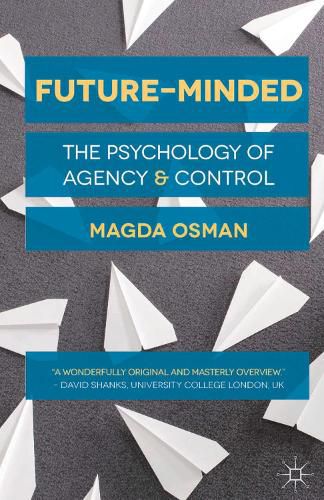 Cover image for Future-Minded: The Psychology of Agency and Control