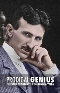 Cover image for Prodigal Genius: The Extraordinary Life of Nikola Tesla