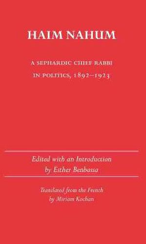 Cover image for Haim Nahum: Sephardic Chief Rabbi in Politics, 1892-1923