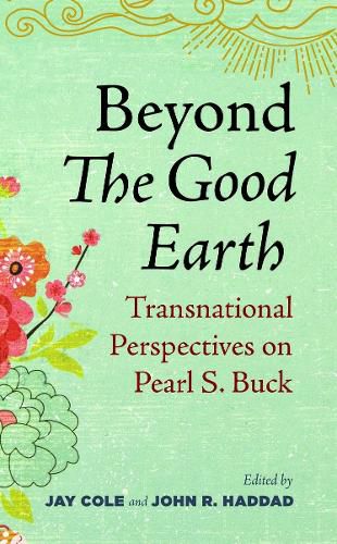 Cover image for Beyond The Good Earth: Transnational Perspectives on Pearl S. Buck