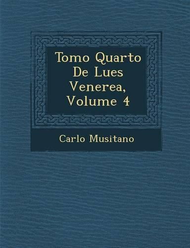 Cover image for Tomo Quarto de Lues Venerea, Volume 4