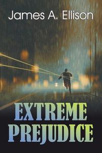 Cover image for Extreme Prejudice