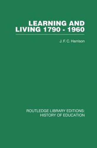 Cover image for Learning and Living 1790-1960: A Study in the History of the English Adult Education Movement