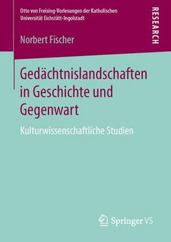 Cover image for Gedachtnislandschaften in Geschichte Und Gegenwart: Kulturwissenschaftliche Studien