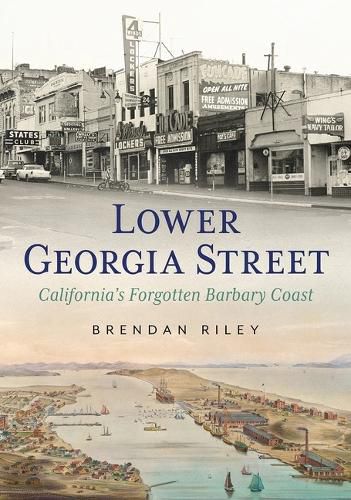 Cover image for Lower Georgia Street: California's Forgotten Barbary Coast