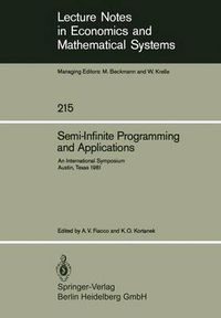 Cover image for Semi-Infinite Programming and Applications: An International Symposium Austin, Texas, September 8-10, 1981