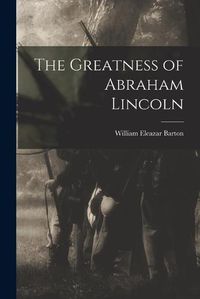 Cover image for The Greatness of Abraham Lincoln