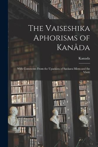 The Vaiseshika Aphorisms of Kanada