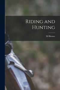 Cover image for Riding and Hunting