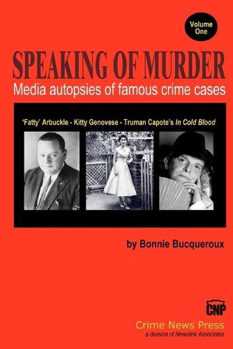 Cover image for Speaking of Murder: Media Autopsies of Famous Crime Cases