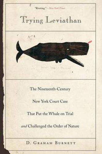 Cover image for Trying Leviathan: The Nineteenth-Century New York Court Case That Put the Whale on Trial and Challenged the Order of Nature