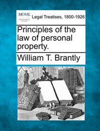 Cover image for Principles of the Law of Personal Property.