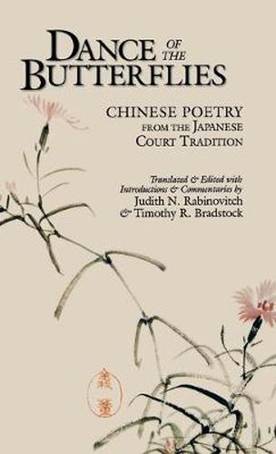 Cover image for Dance of the Butterflies: Chinese Poetry from the Japanese Court Tradition