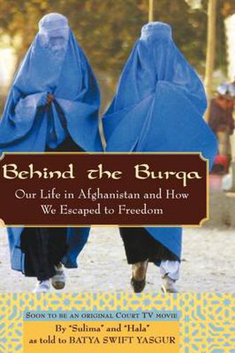 Cover image for Behind the Burqa: Our Life in Afghanistan and How We Escaped to Freedom