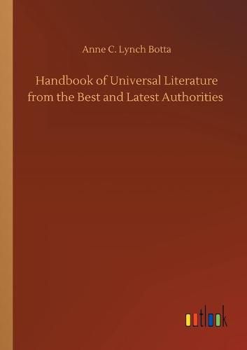 Cover image for Handbook of Universal Literature from the Best and Latest Authorities
