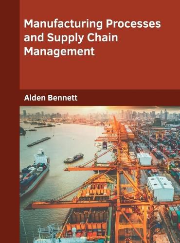 Cover image for Manufacturing Processes and Supply Chain Management