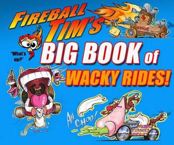 Cover image for Fireball Tim's Big Book of Wacky Rides!